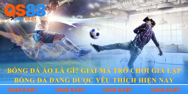 Bóng đá ảo là gì