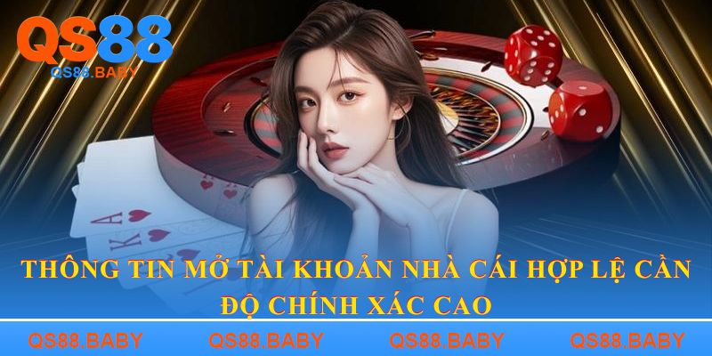 Thông tin mở tài khoản nhà cái hợp lệ cần độ chính xác cao