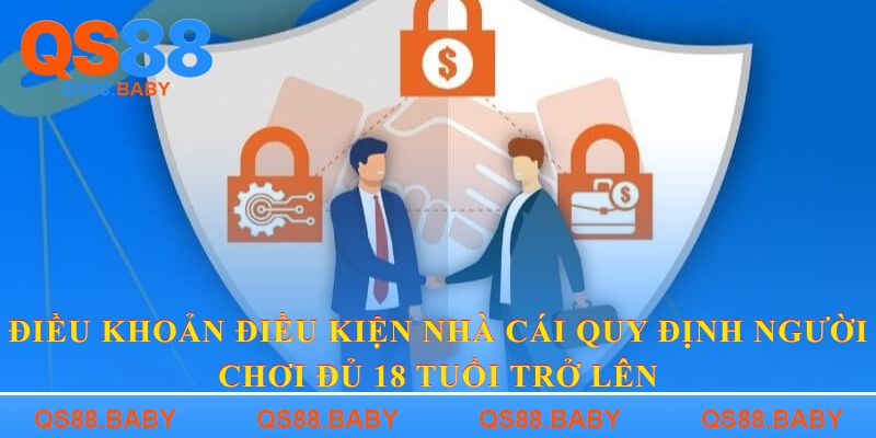 Điều khoản điều kiện nhà cái quy định người chơi đủ 18 tuổi trở lên