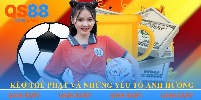 Kèo thẻ phạt và những yếu tố ảnh hưởng