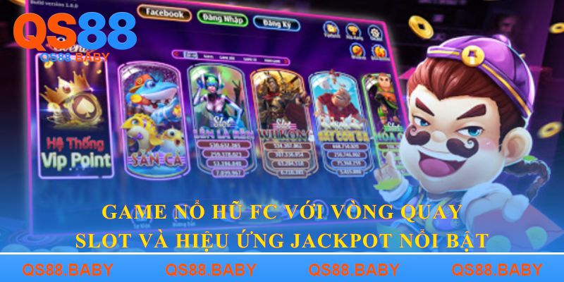 Game nổ hũ FC với vòng quay slot và hiệu ứng jackpot nổi bật