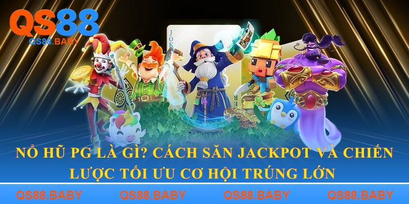Nổ hũ PG