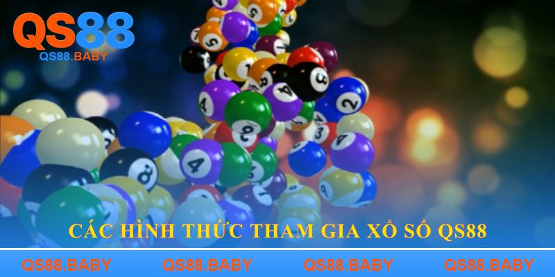Các hình thức tham gia xổ số QS88